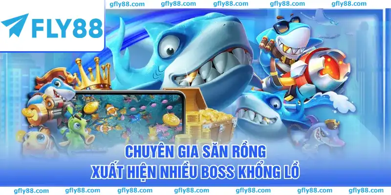 Chuyên Gia Săn Rồng xuất hiện nhiều boss khổng lồ Chuyên Gia Săn Rồng xuất hiện nhiều boss khổng lồ