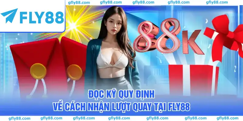 Đọc kỹ quy định về cách nhận lượt quay tại FLY88
