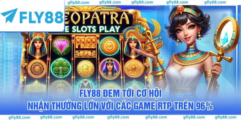 FLY88 đem tới cơ hội nhận thưởng lớn với các game RTP trên 96%