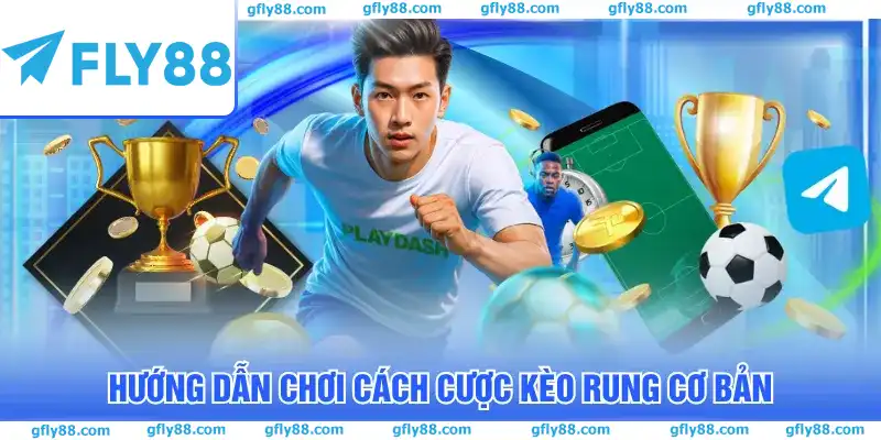 Hướng dẫn chơi cách cược kèo rung cơ bản