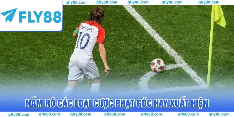 Nắm rõ các loại cược phạt góc hay xuất hiện tại NHÀ CÁI FLY88