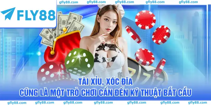 Tài Xỉu, Xóc Đĩa cũng là một trò chơi cần đến kỹ thuật bắt cầu