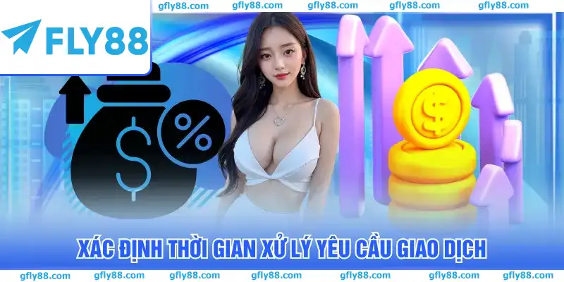 Xác định thời gian xử lý yêu cầu giao dịch Xác định thời gian xử lý yêu cầu giao dịch