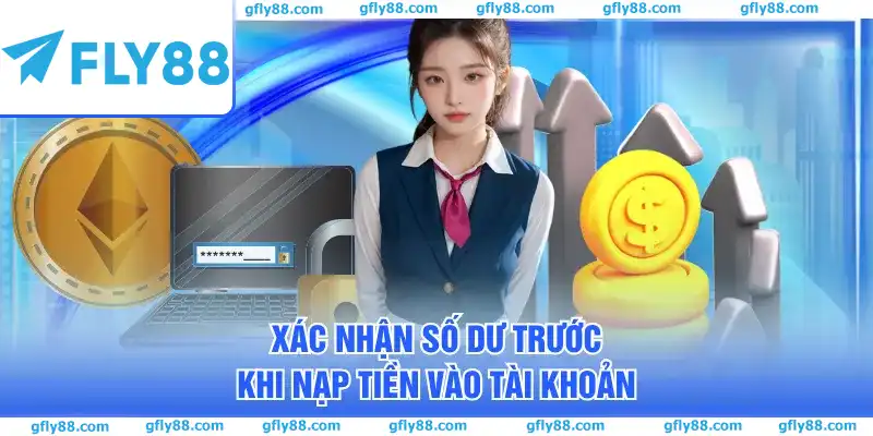 Xác nhận số dư trước khi nạp tiền vào tài khoản